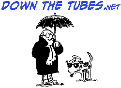 Down The Tubes